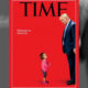 Polémica portada de revista TIME dedicada a Trump por leyes migratorias