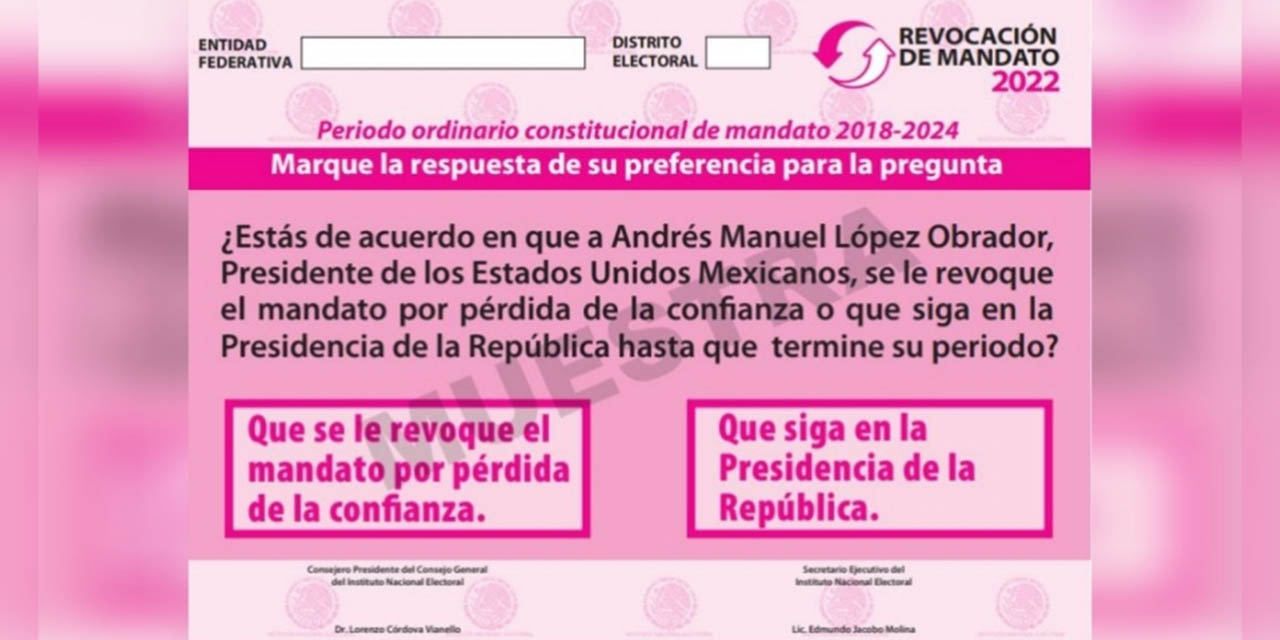 INE aprueba la papeleta y tinta para la votación para revocación de mandato | El Imparcial de Oaxaca