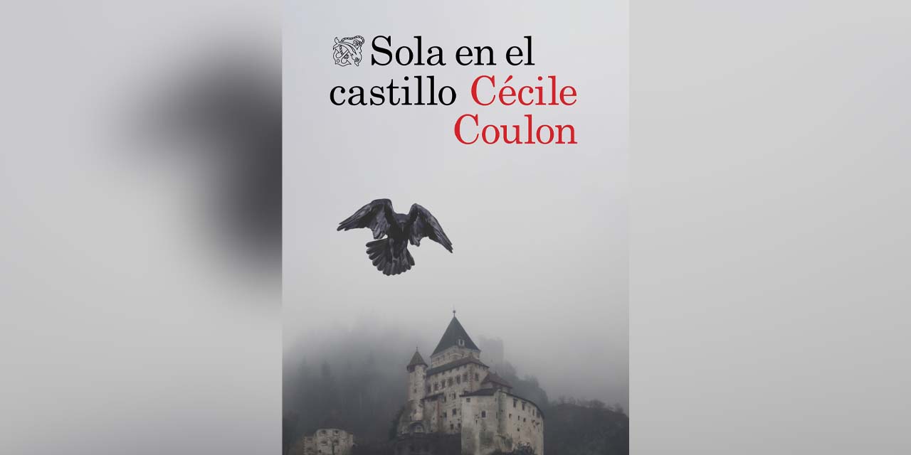 Voces, ecos y secretos: Sola en el castillo, la nueva novela de Cécile Coulon | El Imparcial de Oaxaca
