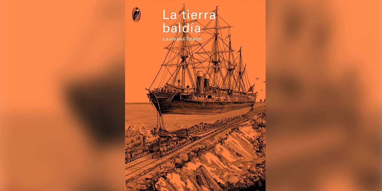 La Tierra Baldía, libro que retrata el Istmo de Tehuantepec | El Imparcial de Oaxaca