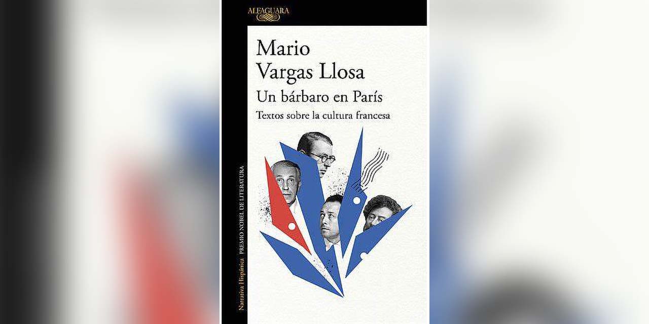 Mario Vargas Llosa: Un bárbaro en París | El Imparcial de Oaxaca