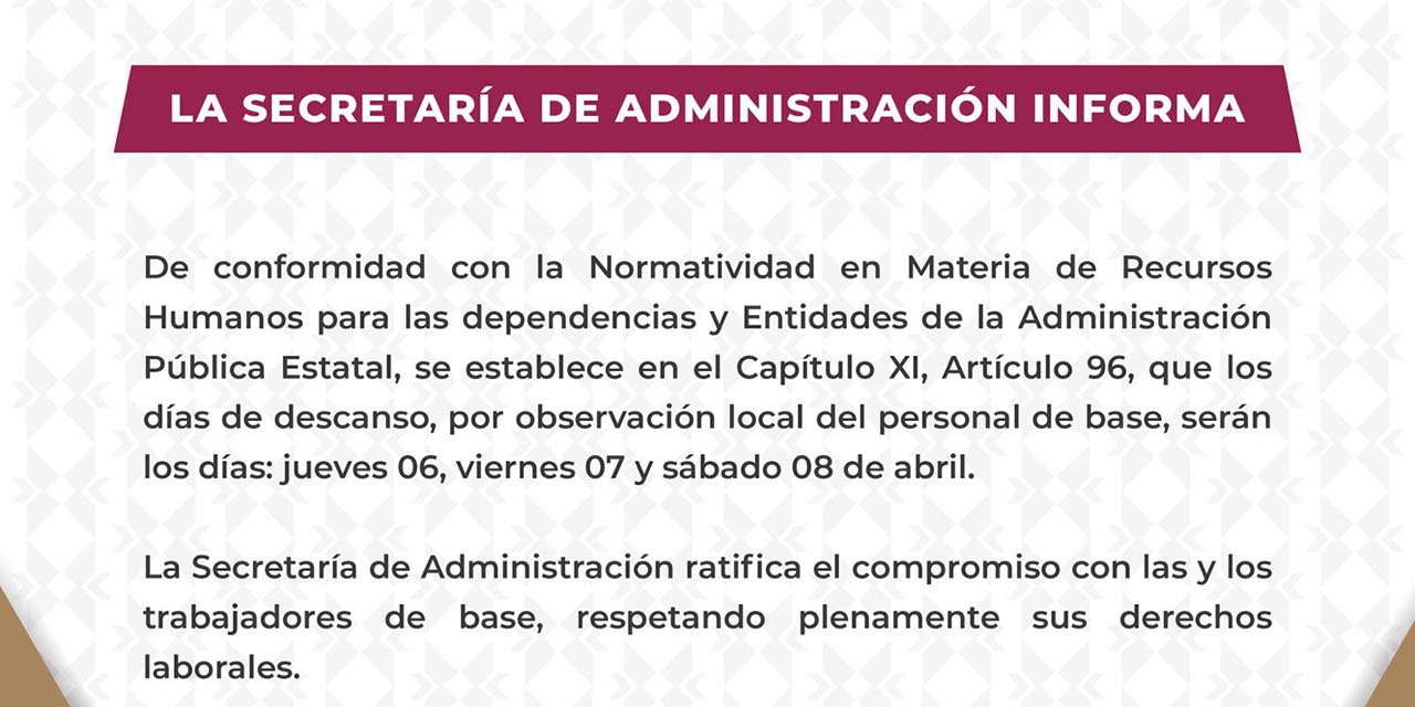 En apego a normatividad, del 6 al 8 de abril serán días de descanso para personal de base: Secretaría de Administración
