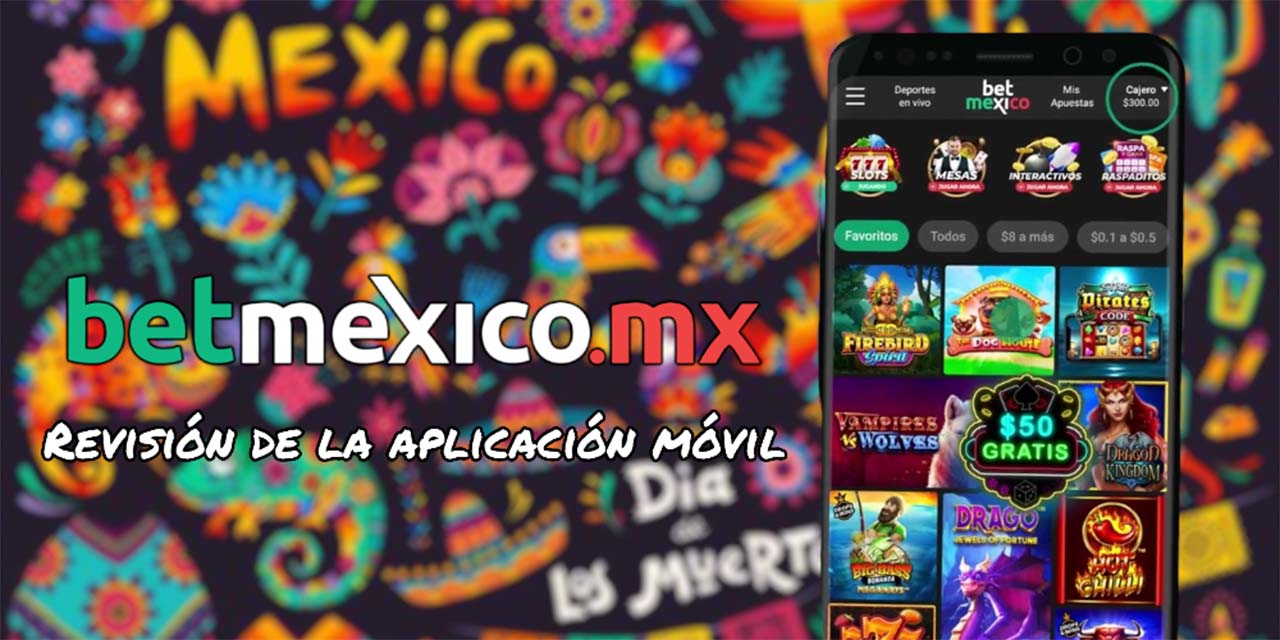 Revisión de la aplicación móvil Betmexico para jugadores mexicanos | El Imparcial de Oaxaca