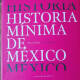 La ‘Historia Mínima de México’, toma nueva vida