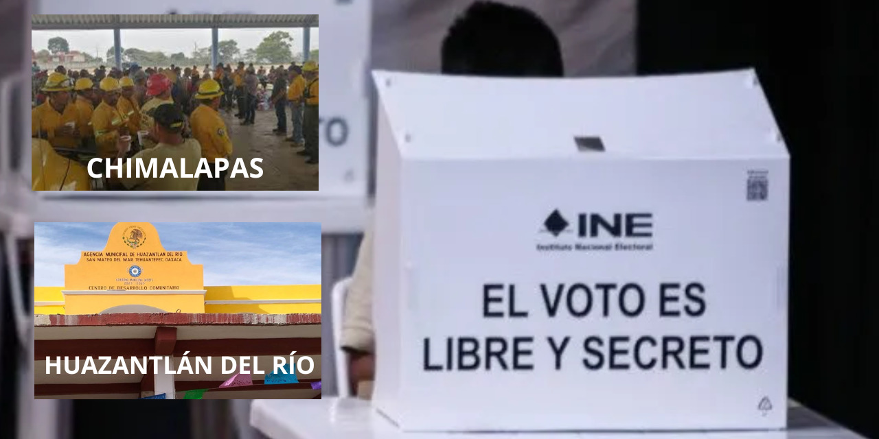 Fuego y Protestas: Chimalapas y Huazantlán del Río sin elecciones | El Imparcial de Oaxaca