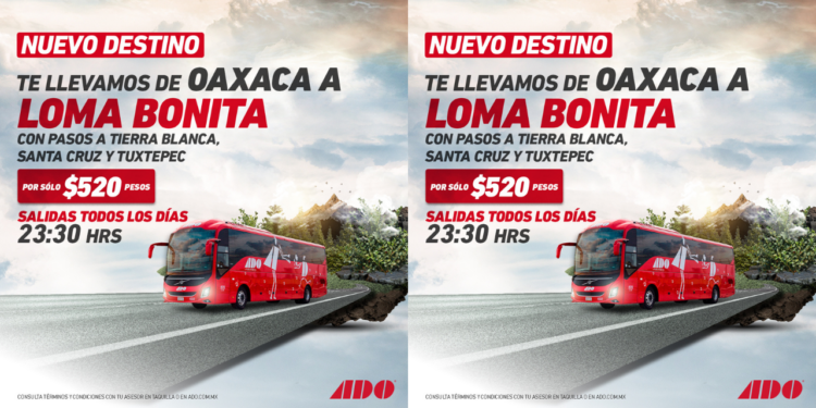 ADO anuncia nuevo destino de Oaxaca a Loma Bonita con pasos a Tierra Blanca, Santa Cruz y Tuxtepec