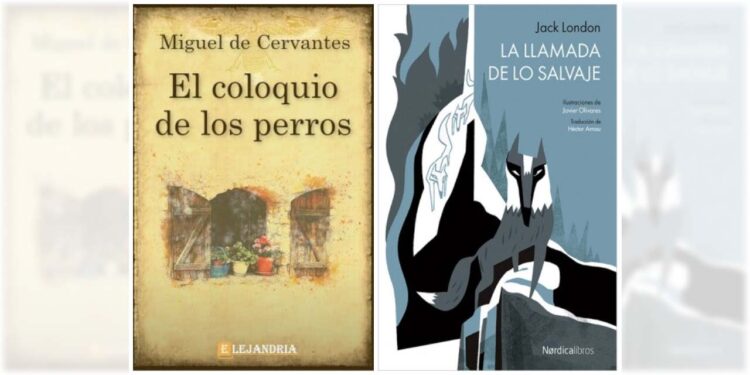 Derecha: El coloquio de los perros (1613), Miguel de Cervantes // Izquierda: La llamada de lo salvaje (1903), Jack London