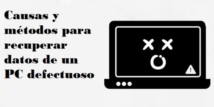 Causas y métodos para recuperar datos de un PC defectuoso