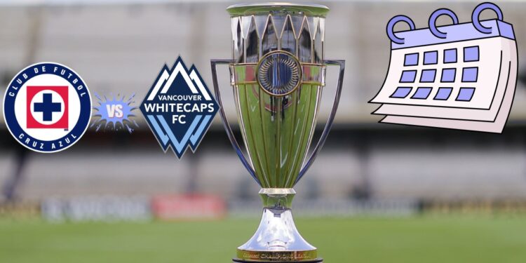 Cruz Azul vs Vancouver: ¿Cuándo es la gran final de la CONCACAF Champions Cup 2025?