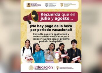 Suspenden pagos de becas Benito Juárez y Rita Cetina en julio y agosto: ¿Qué deben saber los beneficiarios?