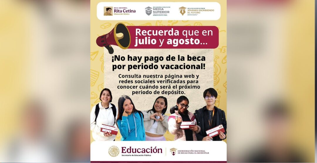 Suspenden pagos de becas Benito Juárez y Rita Cetina en julio y agosto: ¿Qué deben saber los beneficiarios?. Noticias en tiempo real