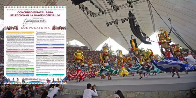 ¡Se busca la imagen oficial de la Guelaguetza 2026! Conoce la convocatoria