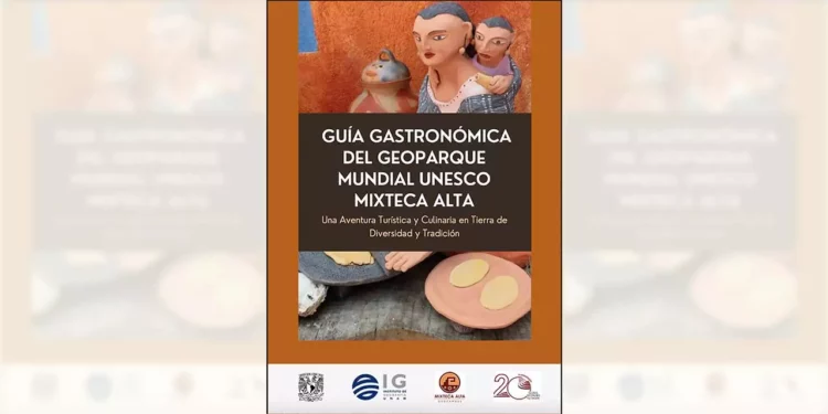 Foto: Cortesía // En Oaxaca se elaboró la Guía gastronómica del Geoparque Mundial UNESCO Mixteca Alta, que documenta recetas, utensilios, itinerarios y técnicas ancestrales.