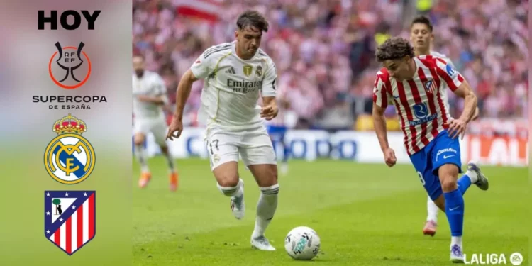 ¿Dónde y a qué hora ver HOY el juego entre Atlético de Madrid vs Real Madrid de la Supercopa de España?