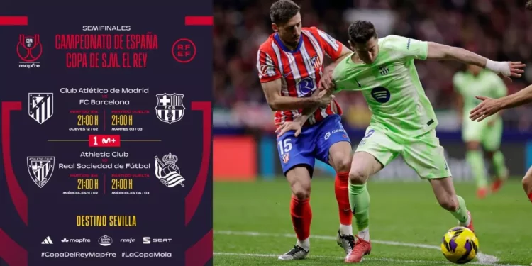 Semifinales de la Copa del Rey 2026: ¡Habrá Clásico entre Atlético y Barça y Derby Vasco!