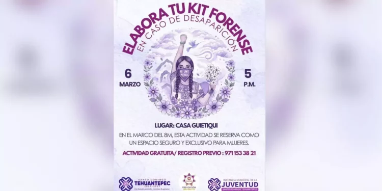 Indignación en Tehuantepec: convocan a taller para “elaborar kit forense en caso de desaparición” en el marco del 8M