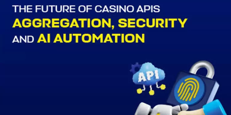 The Future of Casino APIs: Aggregation, Security, and AI Automation
