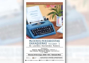 El libro será presentado el próximo 29 de mayo, a las 18:00 horas, en la Biblioteca Andrés Henestrosa.