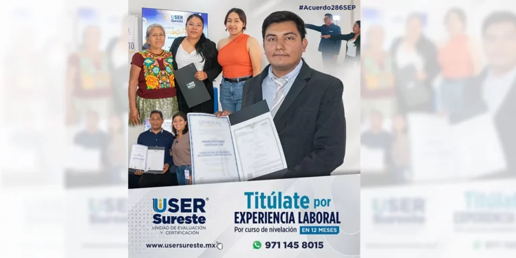 “Entrega de Títulos de Licenciatura: USER SURESTE Certifica tu Experiencia.”
