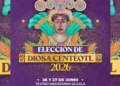 Oaxaca busca a la nueva guardiana de sus raíces: inicia elección de la Diosa Centéotl 2026