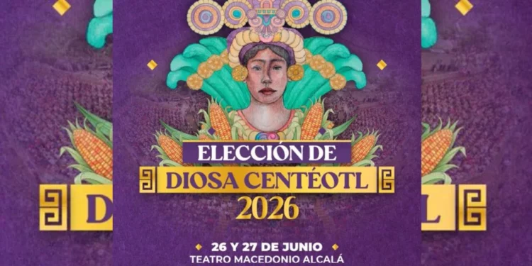 Oaxaca busca a la nueva guardiana de sus raíces: inicia elección de la Diosa Centéotl 2026