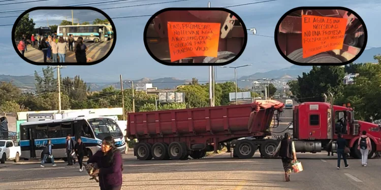 ¡Sin agua, pero con bloqueo! Seis colonias paralizan la Y de Zaachila